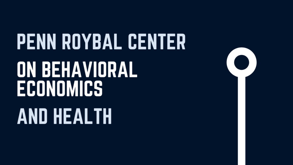 penn roybal center on behavioral economics and health